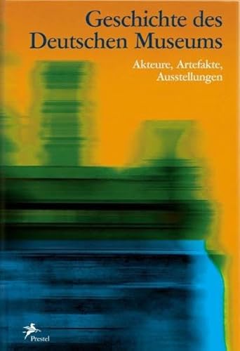 Geschichte des Deutschen Museums: Akteure, Artefakte, Ausstellungen