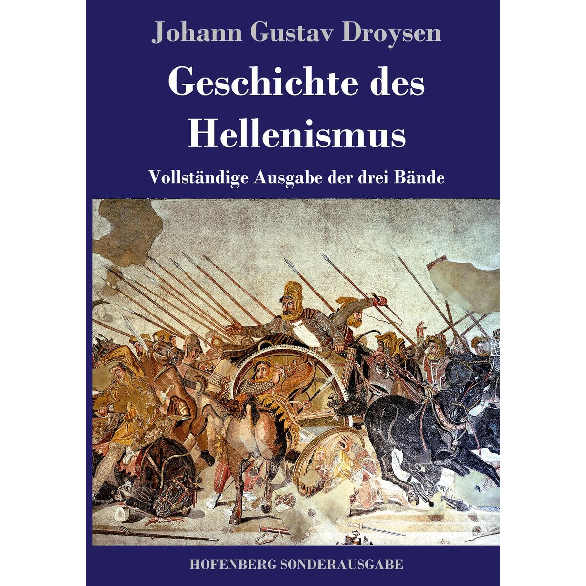 Geschichte des Hellenismus Geschichte des Hellenismus von Hofenberg