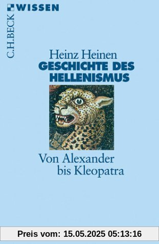 Geschichte des Hellenismus: Von Alexander bis Kleopatra