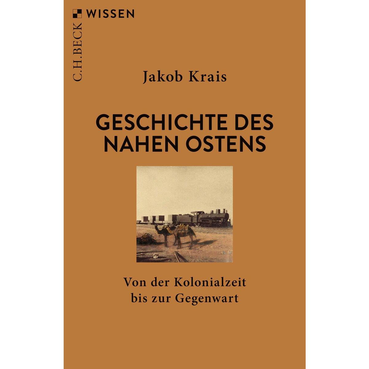 Geschichte des Nahen Ostens Geschichte des Nahen Ostens von C.H. Beck