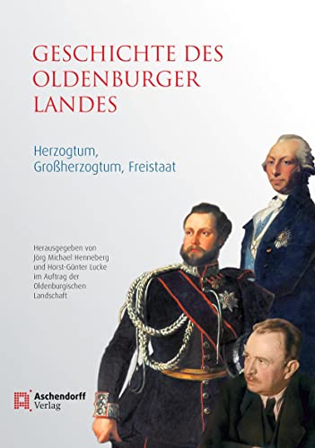 Geschichte des Oldenburger Landes: Herzogtum, Großherzogtum, Freistaat
