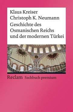 Geschichte des Osmanischen Reichs und der modernen Türkei von Reclam, Ditzingen
