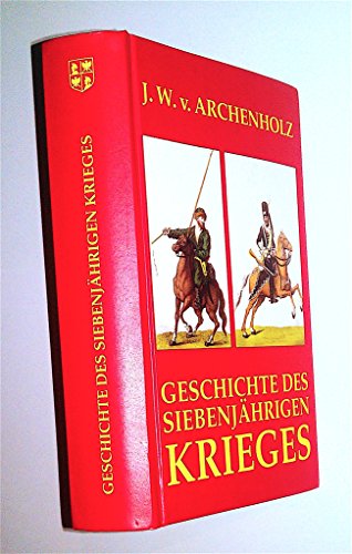 Geschichte des Siebenjährigen Krieges Geschichte des Siebenjährigen Krieges
