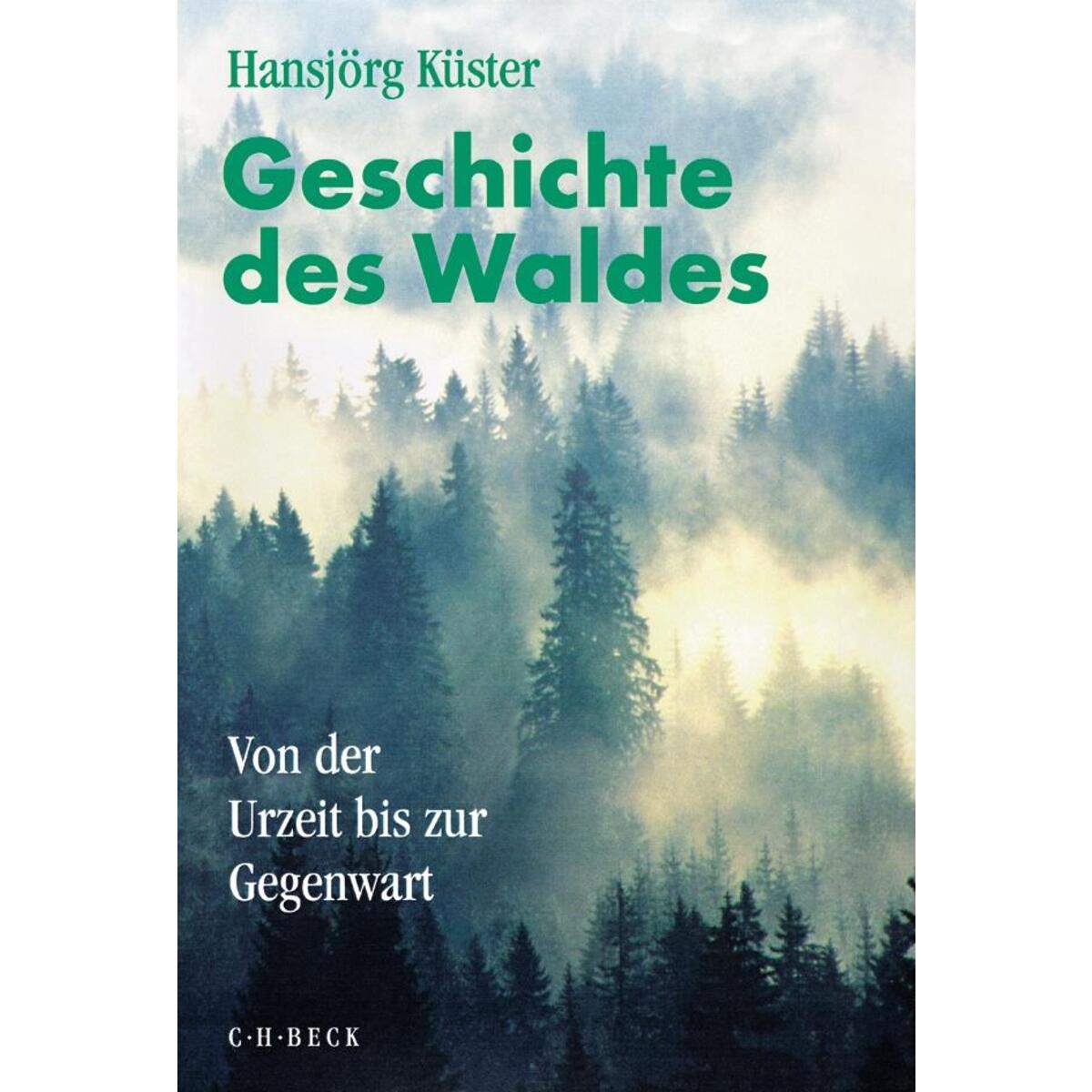 Geschichte des Waldes. Sonderausgabe von C.H. Beck