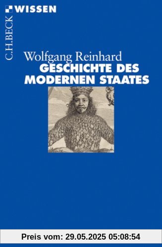 Geschichte des modernen Staates: Von den Anfängen bis zur Gegenwart Geschichte des modernen Staates: Von den Anfängen bis zur Gegenwart