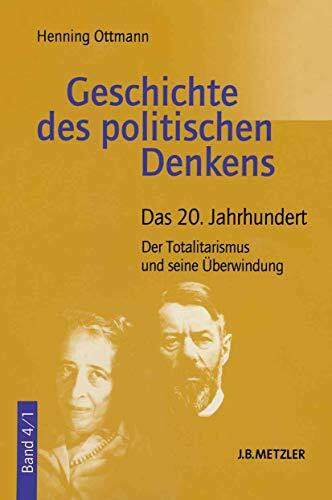 Geschichte des politischen Denkens, 4 Bde., Bd.4, Das 20. Jahrhundert: Band 4.1: Das 20. Jahrh...