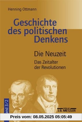 Geschichte des politischen Denkens,  Band 3: Die Neuzeit. Teilband 2: Das Zeitalter der Revolutionen