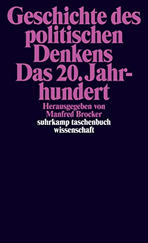 Geschichte des politischen Denkens. Das 20. Jahrhundert (suhrkamp taschenbuch wissenschaft)