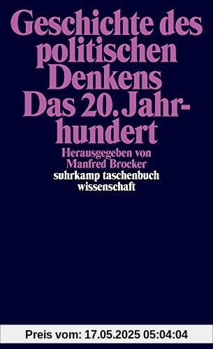 Geschichte des politischen Denkens. Das 20. Jahrhundert (suhrkamp taschenbuch wissenschaft)