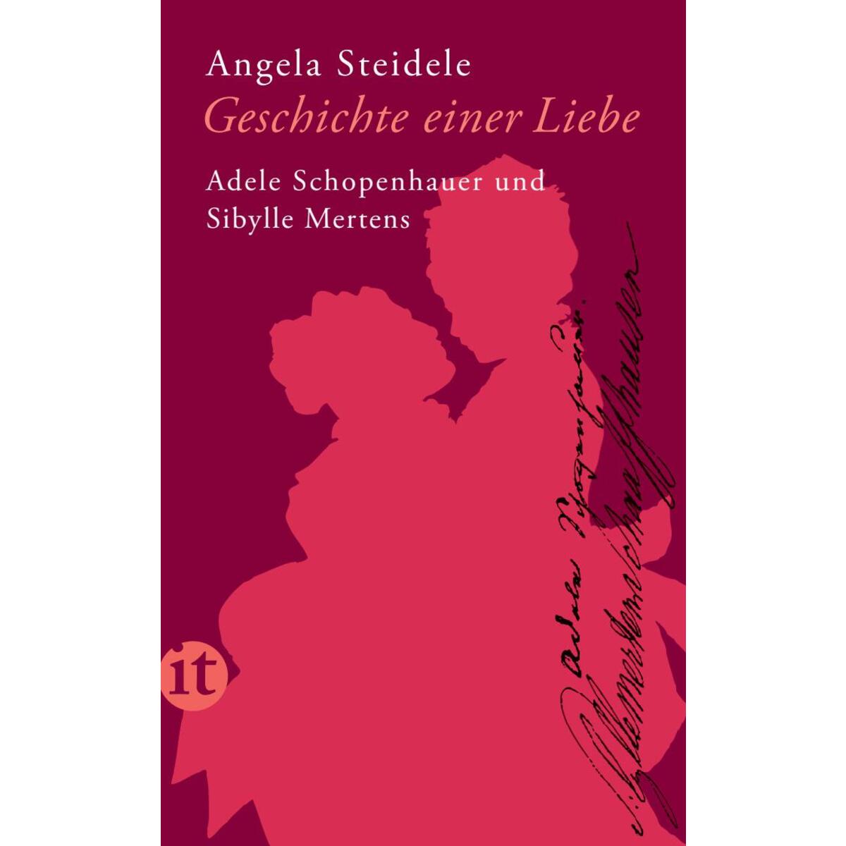 Geschichte einer Liebe: Adele Schopenhauer und Sibylle Mertens Geschichte einer Liebe: Adele Schopenhauer und Sibylle Mertens von Insel Verlag GmbH