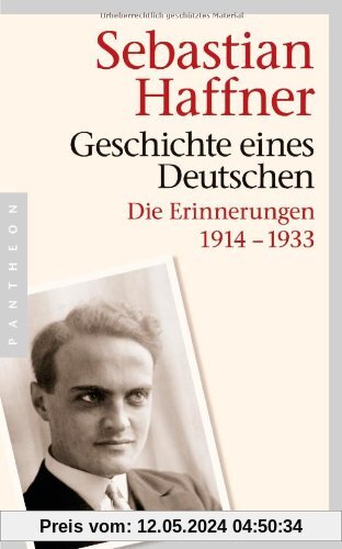 Geschichte eines Deutschen: Die Erinnerungen 1914-1933