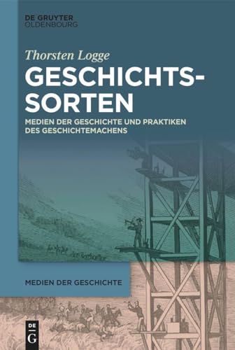 Geschichte im Rampenlicht: Inszenierungen historischer Quellen im Theater (Medien der Geschichte, 3, Band 3) von De Gruyter Oldenbourg
