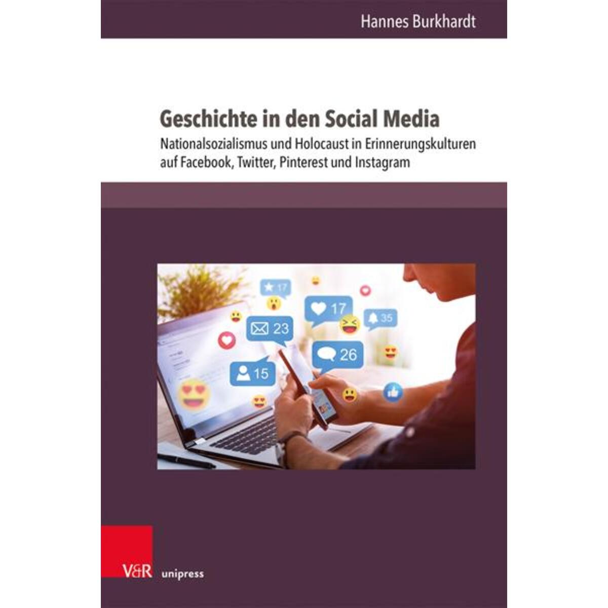 Geschichte in den Social Media Geschichte in den Social Media von V & R Unipress GmbH