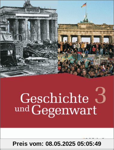 Geschichte und Gegenwart - Geschichtswerk für das mittlere Schulwesen in Nordrhein-Westfalen u.a. - Neubearbeitung: Band 3