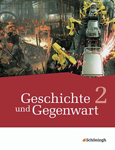Geschichte und Gegenwart - Geschichtswerk für differenzierende Schulformen in Nordrhein-Westfalen u.a.: Band 2