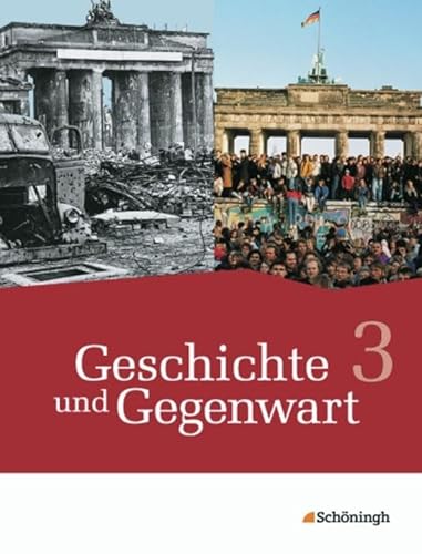 Geschichte und Gegenwart - Geschichtswerk für differenzierende Schulformen in Nordrhein-Westfalen u.a.: Band 3