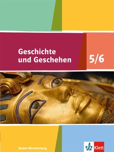 Geschichte und Geschehen 5/6. Ausgabe Baden-Württemberg Gymnasium: Schulbuch Klasse 5/6: Schülerbuch Klasse 5/6 (Geschichte und Geschehen. Sekundarstufe I) von Klett Ernst /Schulbuch