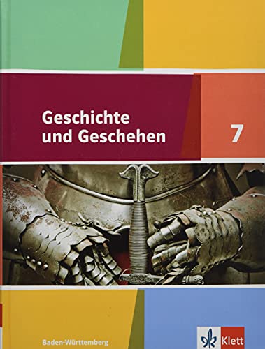 Geschichte und Geschehen 7. Ausgabe Baden-Württemberg Gymnasium: Schulbuch Klasse 7 (Geschichte und Geschehen. Sekundarstufe I)