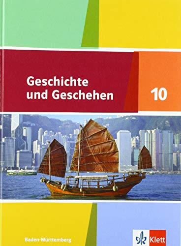Geschichte und Geschehen 10. Ausgabe Baden-Württemberg Gymnasium: Schulbuch Klasse 10 (Geschichte und Geschehen. Sekundarstufe I) von Klett Ernst /Schulbuch