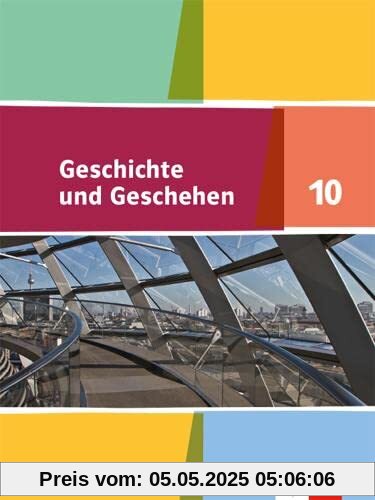 Geschichte und Geschehen 10. Ausgabe Bayern Gymnasium: Schulbuch Klasse 10 (Geschichte und Geschehen. Ausgabe für Bayern Gymnasium ab 2018)