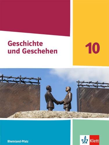 Geschichte und Geschehen 10. Ausgabe Rheinland-Pfalz: Schulbuch Klasse 10 (Geschichte und Geschehen. Ausgabe für Rheinland-Pfalz Gymnasium ab 2021)