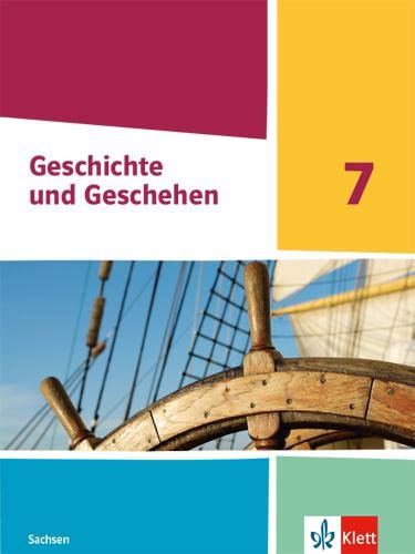 Geschichte und Geschehen 7. Ausgabe Sachsen Gymnasium: Schulbuch Klasse 7 (Geschichte und Geschehen. Ausgabe für Sachsen Gymnasium ab 2020)