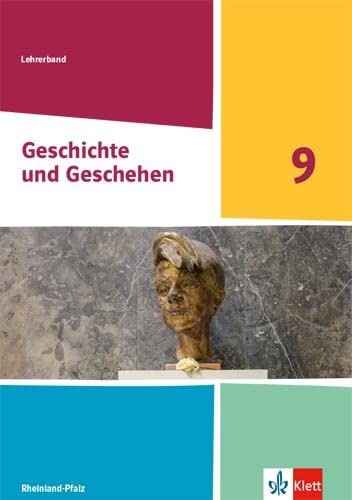 Geschichte und Geschehen 9. Ausgabe Rheinland-Pfalz: Handreichungen für den Unterricht Klasse 9 (Geschichte und Geschehen. Ausgabe für Rheinland-Pfalz Gymnasium ab 2021)