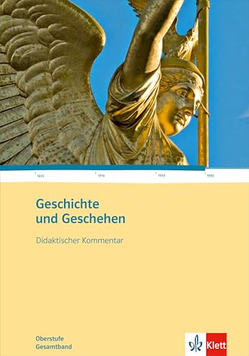 Geschichte und Geschehen Gesamtband. Allgemeine Ausgabe Gymnasium: Handreichungen für den Unterricht Klasse 10-13: Handreichungen für den Unterricht ... 10-13 (Geschichte und Geschehen Oberstufe)