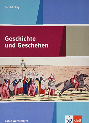 Geschichte und Geschehen. Ausgabe Baden-Württemberg Berufskolleg: Schulbuch Klasse 11/12