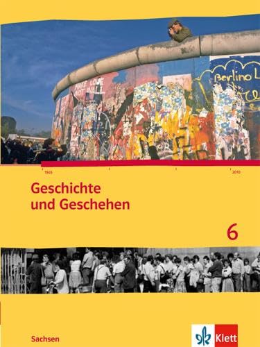Geschichte und Geschehen 6. Ausgabe Sachsen Gymnasium: Schulbuch Klasse 10 (Geschichte und Geschehen. Sekundarstufe I) Geschichte und Geschehen 6. Ausgabe Sachsen Gymnasium: Schulbuch Klasse 10 (Geschichte und Geschehen. Sekundarstufe I)