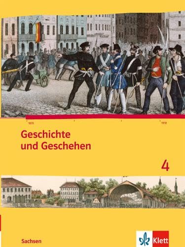 Geschichte und Geschehen 4. Ausgabe Sachsen Gymnasium: Schulbuch Klasse 8 (Geschichte und Geschehen. Sekundarstufe I) von Klett Ernst /Schulbuch