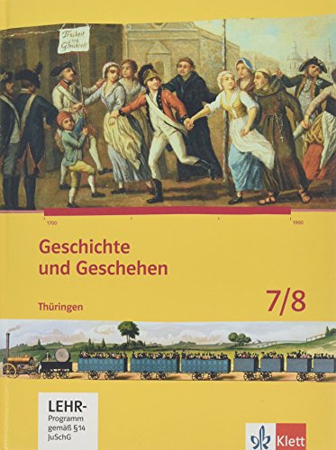 Geschichte und Geschehen 7/8. Ausgabe Thüringen Gymnasium: Schulbuch mit CD-ROM Klasse 7/8 (Geschichte und Geschehen. Sekundarstufe I) von Klett Ernst /Schulbuch