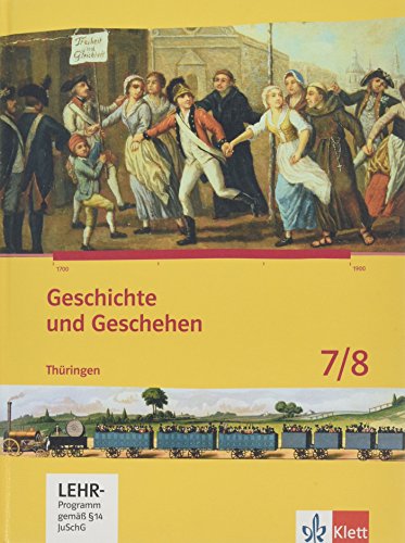 Geschichte und Geschehen 7/8. Ausgabe Thüringen Gymnasium: Schulbuch mit CD-ROM Klasse 7/8 (Geschichte und Geschehen. Sekundarstufe I) von Klett