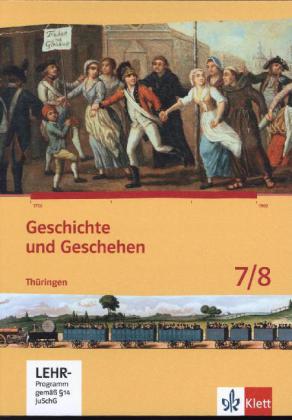 Geschichte und Geschehen. Ausgabe für Thüringen. Schülerbuch mit CD-ROM 7./8. Klasse von Klett Ernst /Schulbuch