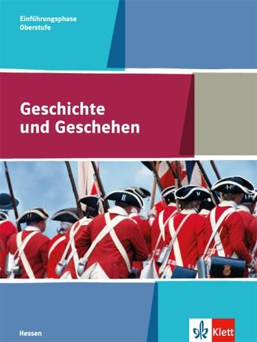 Geschichte und Geschehen Einführungsphase Oberstufe. Ausgabe Hessen Gymnasium: Schulbuch Klasse 10/11 (Geschichte und Geschehen Oberstufe)