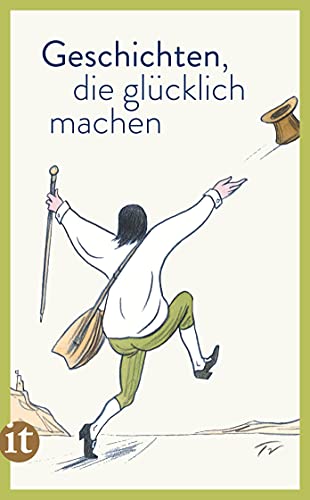 Geschichten, die glücklich machen: Eine wunderbare Sammlung von Kurz- und Kürzestgeschichten über die schönsten Momente des Glücks (insel taschenbuch)
