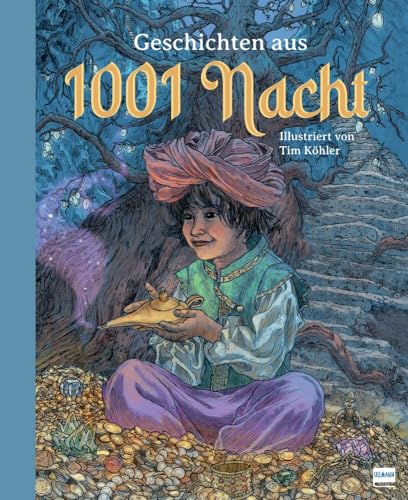 Geschichten aus 1001 Nacht: 16 beliebte Märchen aus dem Morgenland, liebevoll illustriert, für Kinder ab 8 Jahren Geschichten aus 1001 Nacht: 16 beliebte Märchen aus dem Morgenland, liebevoll illustriert, für Kinder ab 8 Jahren