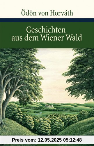 Geschichten aus dem Wiener Wald: Volksstück in drei Teilen Geschichten aus dem Wiener Wald: Volksstück in drei Teilen