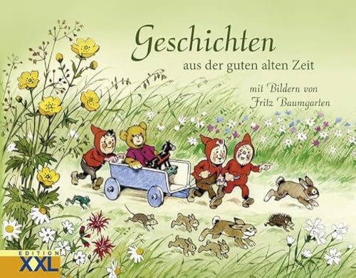 Geschichten aus der guten alten Zeit: mit Bildern von Fritz Baumgarten