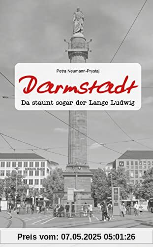Geschichten und Anekdoten aus Darmstadt: Da staunt sogar der Lange Ludwig!