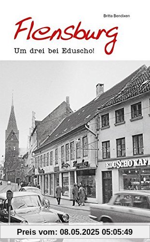 Geschichten und Anekdoten aus Flensburg: Um drei bei Eduscho!