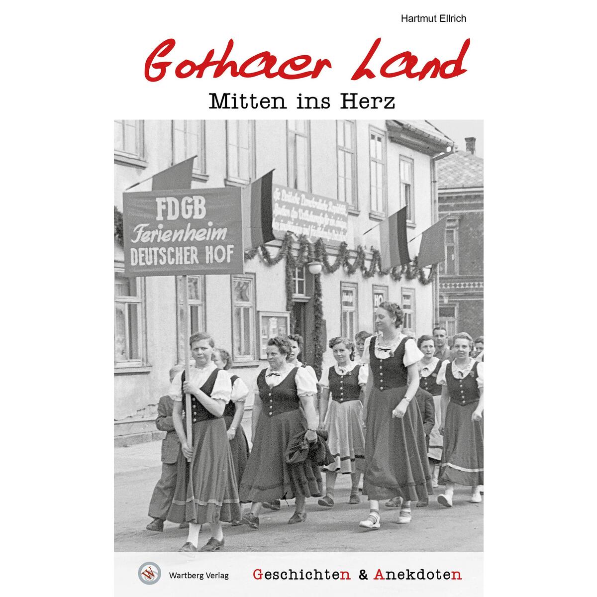 Geschichten und Anekdoten aus dem Gothaer Land von Wartberg Verlag