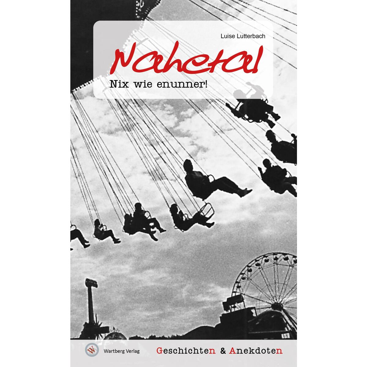 Geschichten und Anekdoten aus dem Nahetal von Wartberg Verlag