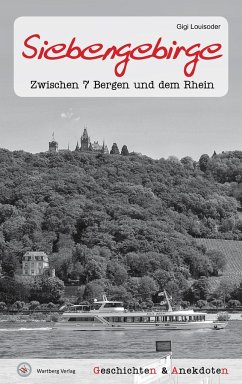 Geschichten und Anekdoten aus dem Siebengebirge von Wartberg