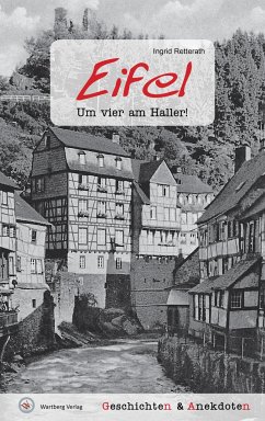 Geschichten und Anekdoten aus der Eifel von Wartberg