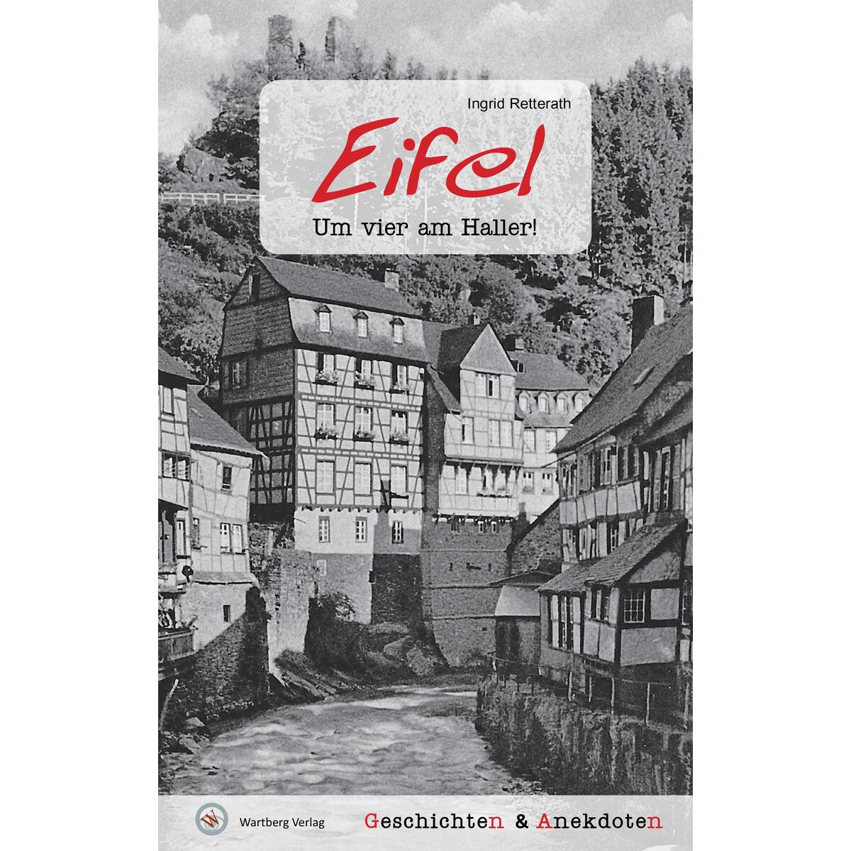 Geschichten und Anekdoten aus der Eifel von Wartberg Verlag