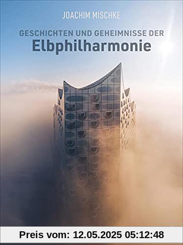 Geschichten und Geheimnisse der Elbphilharmonie