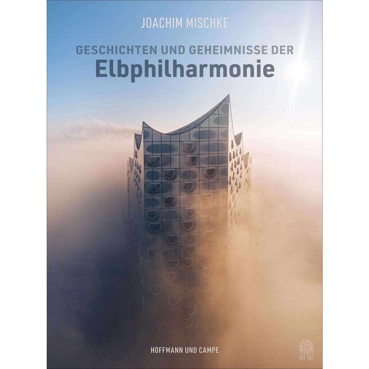 Geschichten und Geheimnisse der Elbphilharmonie von Hoffmann und Campe Verlag