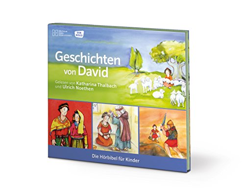 Geschichten von David (Die Hörbibel für Kinder): David und Goliat; David und die kluge Frau; David wird König; Der Herr ist mein Hirte. Die Hörbibel für Kinder. Lesung
