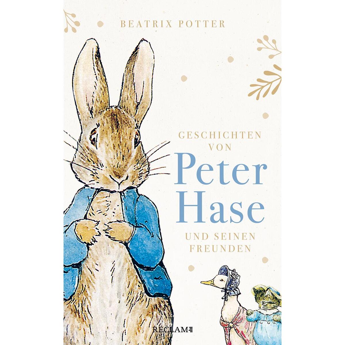 Geschichten von Peter Hase und seinen Freunden Geschichten von Peter Hase und seinen Freunden von Reclam Philipp Jun.